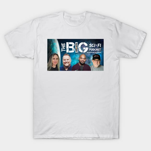 BIG Sci-Fi Out Of This World T-Shirt by The BIG Sci-Fi Podcast